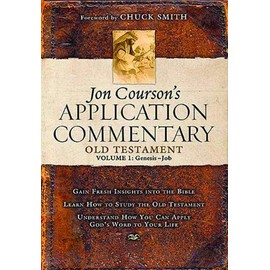 Jon Courson's Application Commentary: Old Testament Genesis-Job