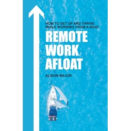 Remote Work Afloat: How to Set Up and Thrive While Working from a Boat