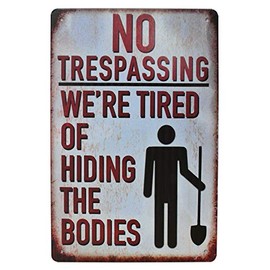 SUMIK No Trespassing We're Tired of Hiding The Bodies Poster Vintage Metal Sign Wall Decor