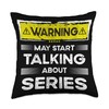 Talking about Series funny Throw Pillow
