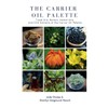 The Carrier Oil Palette: Fixed Oils, Butters, Herbal Oils, and