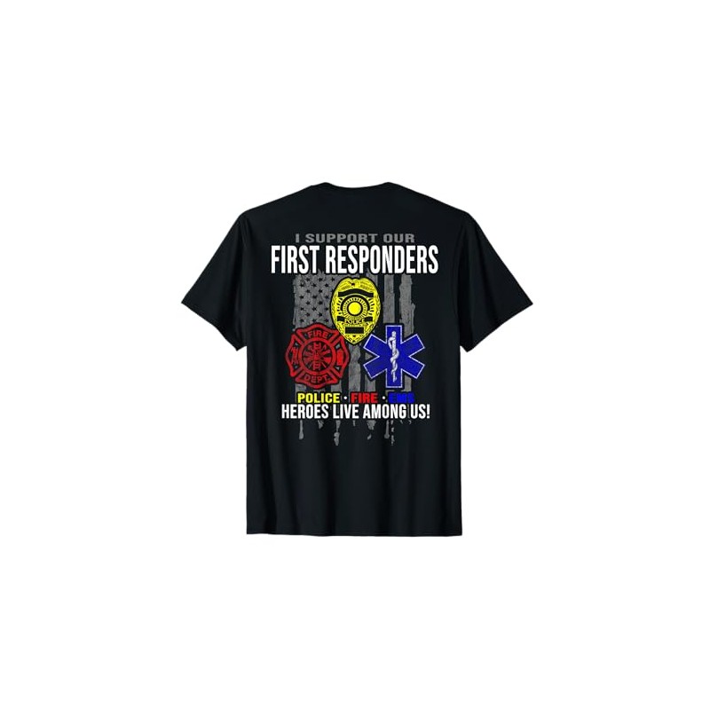 I Support First Responders - Police, Fire, EMS T-Shirt T-Shirt