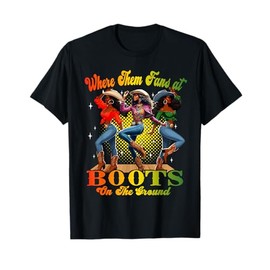 Boots On The Ground Juneteenth Cowgirl Where Them Fans At T-Shirt