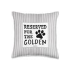 Reserved For The Golden Retriever - Golden Retriever Throw Pillow