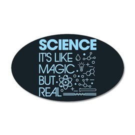 CafePress Science Like Magic But Real Wall Decal 35"x21" Oval Wall Decal, Vinyl Peel, Reusable Cling