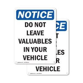 (2 Pack) Do Not Leave Valuables In Your Vehicle OSHA Notice Sign 7 Inch X 10 Inch Indoor/Outdoor Rust-Free Aluminum Metal Signs for Workplace, Workshop, and Construction Site, Made in the USA