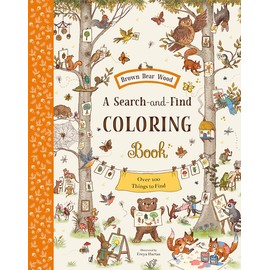 Brown Bear Wood: A Search-and-Find Coloring Book: Over 100 Things to Find