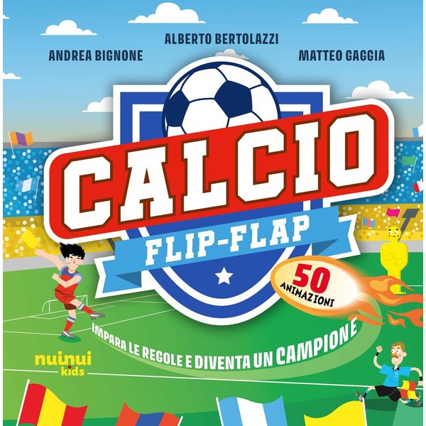 Calcio flip-flap. Impara le regole e diventa un campione. Ediz.