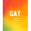 Gay Forever Journal: I don't care what anybody says