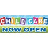 4 LESS CO 18x48 Inch CHILD CARE NOW OPEN Vinyl