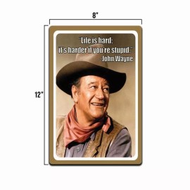 Unbranded Life is Hard It's Harder IF You're Stupid John Wayne 8x12  Retro Sign