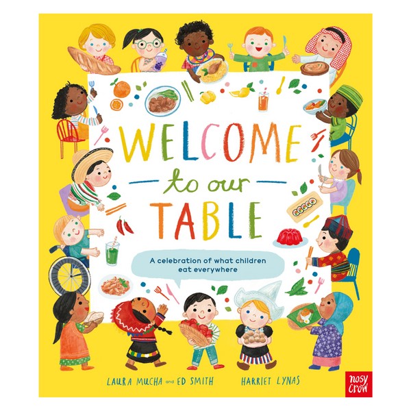 Allen & Unwin Welcome to Our Table: A Celebration of What Children Eat Everywhere