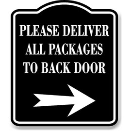 Please Deliver All Packages To Back Door Right BLACK Aluminum Composite Sign, 8.5"x10"
