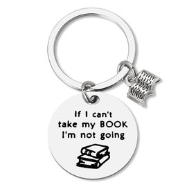 Book Lovers Gifts Keychain for Writers Readers for Men Women Book Club Reading Gifts for Book Lovers Gift Key Chain Gifts for Bibliophile If I Can't Take My Book I'm Not Going Keychains