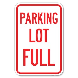 Parking Lot Full | 12" X 18" Heavy-Gauge Aluminum Rust Proof Parking Sign | Protect Your Business & Municipality | Made in The USA