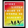 Every Little Thing Is Gonna Be Alright Home Decor Three