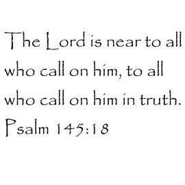 Tapestry Of Truth - Psalm 145:18 - TOT2777 - Wall and Home Scripture, Lettering, Quotes, Images, Stickers, Decals, Art, and More! - The Lord is Near to All who Call on him, to All who Call on him ...