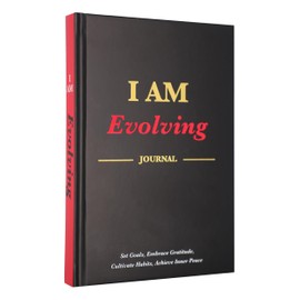I AM Evolving Journal: Set Goals, Embrace Gratitude, Cultivate Habits, Achieve Inner Peace | Undated Gratitude Journal for Personal Development, Mindfulness, & Daily Reflection. (Black)