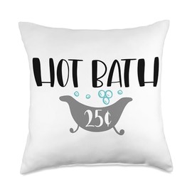 Hot Bath 25 Cents Twenty Five Soak Clean Cute Gift Hot Bath 25 Cents Throw Pillow, 18x18, Multicolor