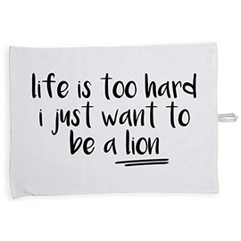Hippowarehouse Life Is Too Hard, I Just Want To Be A Lion Tea Towel Eco Printed Dish Cloth Kitchen accessory 50cmx70cm 100% Cotton