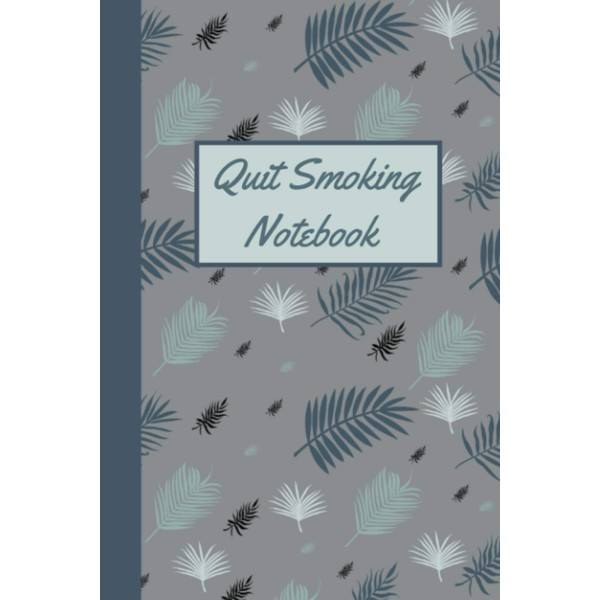 Quit Smoking Notebook: Track Your Daily Goals And Progress -