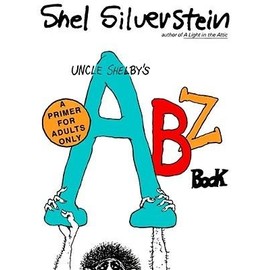 [(Uncle Shelby's Abz Book: A Primer for Tender Young Minds)] [Author: Shel Silverstein] published on (January, 1986)