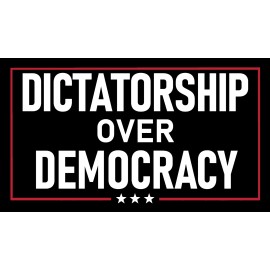 Dictatorship Over Democracy 4x7 Sticker LOL Funny Contrarian Joke Prank Gag Gift