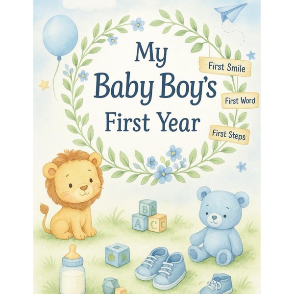 My Baby Boy’s First Year: A Keepsake Memory Book of