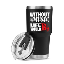 Without Music Life would B Flat Vacuum Insulated Tumbler Music Teacher Gifts Musicians Choir Director Pianist Guitarist Travel Mug With Lid Straw (30 oz)