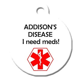 Medical Alert Dog Cat Pet ID Tag - "Addison's Disease I Need Meds" - Personalize Colors and Add Contact Info to Back