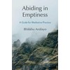 Abiding in Emptiness: A Guide for Meditative Practice