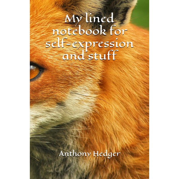 My lined notebook for self-expression and stuff