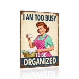 Decopix Vintage Tin Sign “I AM TOO BUSY TO BE ORGANIZED” Retro Metal Wall Art – Humorous Kitchen and Laundry Room Decor 8×12 inch