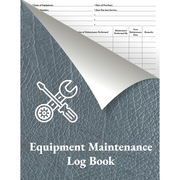 Equipment Maintenance Log Book: Maintenance and Repair Record Book for