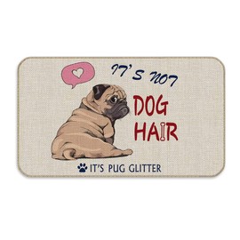 Funny It’s Not Dog Hair It’s Pug Glitter Decorative Welcome Home Lovely Pug Door Mat,17 x 30 Inch Home Bedroom Decor Doormat,Dog Lovers Pug Mom Pug Dad Dog Owner Gifts