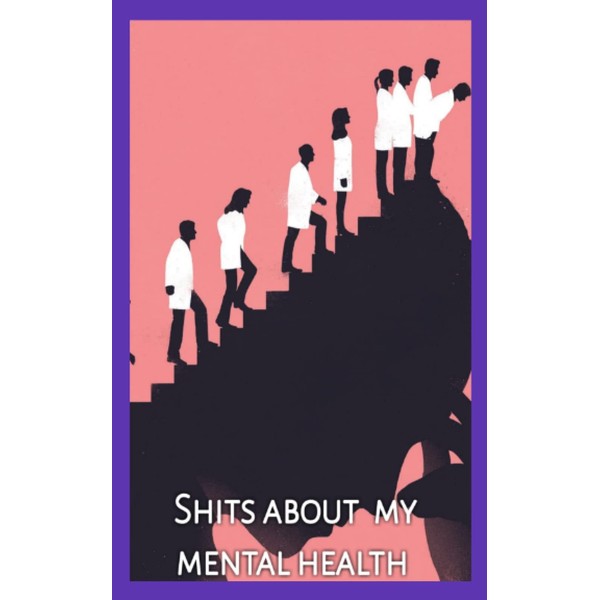 Shits about my me tal health