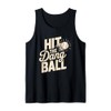 Hit The Dang Ball Funny Sports Quote,Hilarious Baseball Tank Top