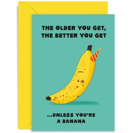Old English Co. Funny Birthday Card for Men or Women - Older You Get The Better You Get Banana Joke - Hilarious Birthday Card for Dad, Brother, Uncle, Grandad | Blank Inside with Envelope