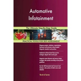 Automotive Infotainment The Ultimate Step-By-Step Guide
