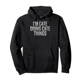 I'm Cate Doing Cate Things Funny Vintage Pullover Hoodie