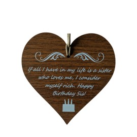 Wooden & Antique - If All I Have in My Life is a Sister who Loves me, I Consider Myself Rich. Happy Birthday sis! - Wooden Hanging Heart Plaque-Sign Gift