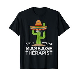 Fun Hilarious Funny Massage Therapist T-Shirt