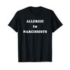 Allergic to Narcissists T-Shirt