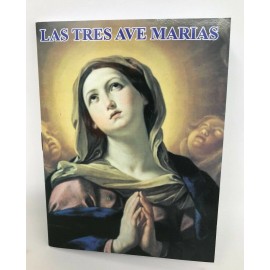 Las Tres Ave Marias "Dios Te Salve,Maria,Ll