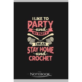 Funny Crocheting Lover Crochet Crocheter Gift Notebook: Journaling and Writing Gift for Family, Friend And Yourself 6x9 120 Pages |Planner Notebook, Note Pad, Notes