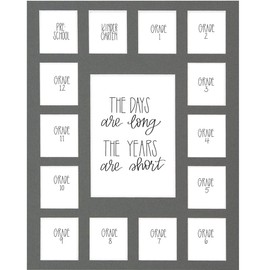 School Days Picture Mat with Multiple Openings-School Years Photo Collage–The Days Are Long Picture Mat - No frame –1 Pre-School & Kindergarten to 12th Grade (Gray, 15 Openings, One Pre-School - 12th)