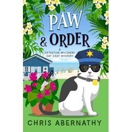 Paw and Order: A Detective Whiskers Cat Cozy Mystery: 1