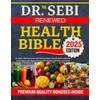 THE DR. SEBI RENEWED HEALTH BIBLE: Dr. Sebi’s Natural Detox