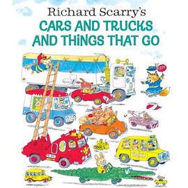Richard Scarry's Cars and Trucks and Things That Go