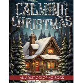 Calming Christmas Coloring Book for Adults: Large Print Pages for Adults & Seniors | Beautiful Cozy Christmas Colorful Pages With Stunning Winter ... Coloring Books For All Ages Kids to Seniors!)